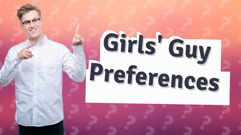 Girls' Guy Preferences