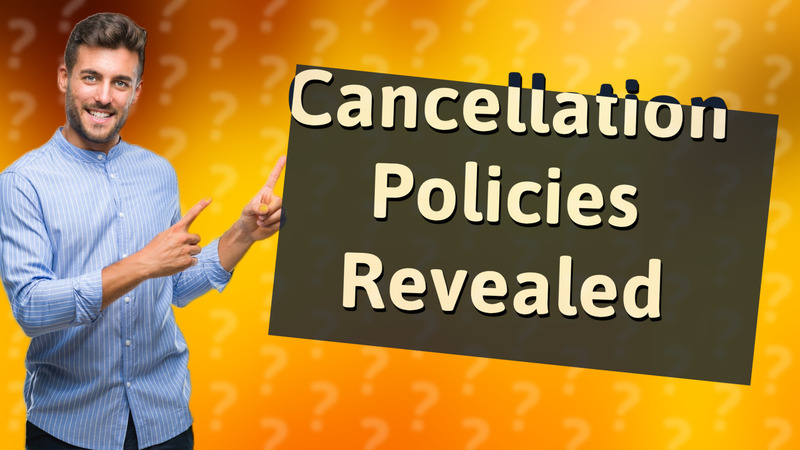 Cancellation Policies Revealed