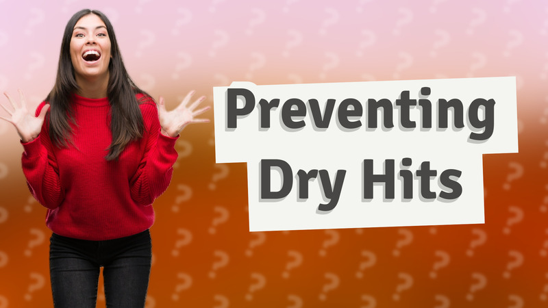 Preventing Dry Hits