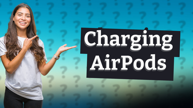 Charging AirPods