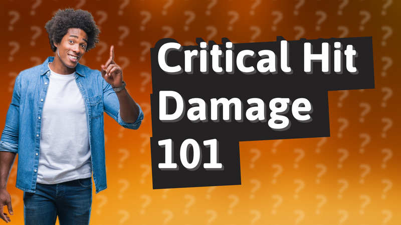 Critical Hit Damage 101