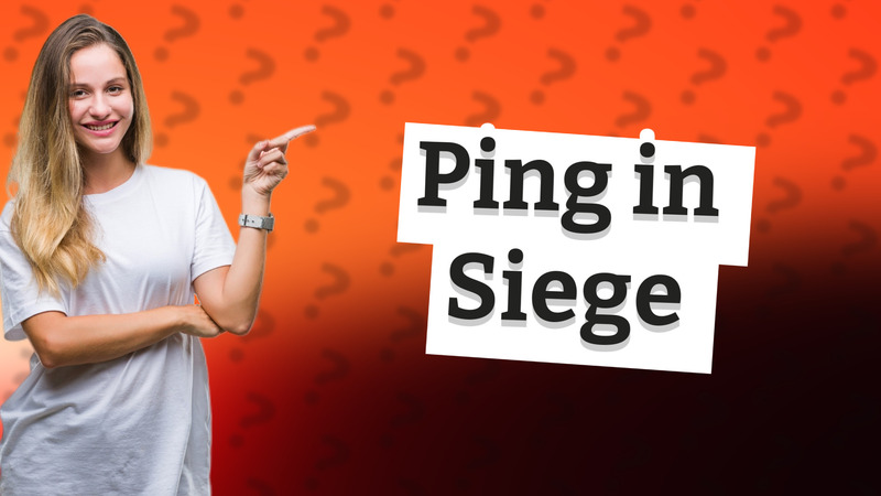 Ping in Siege