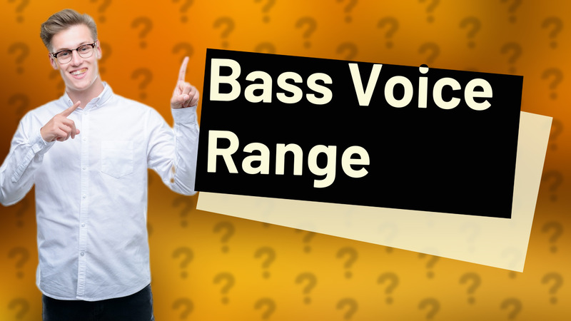 Bass Voice Range