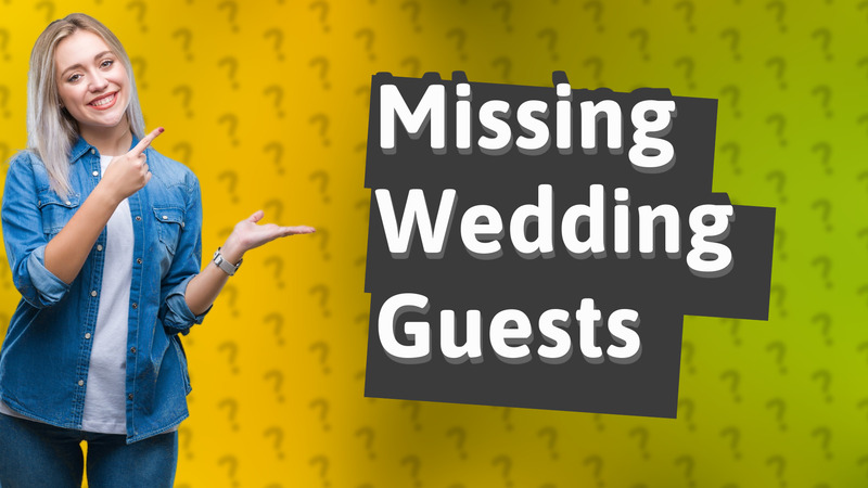 Missing Wedding Guests