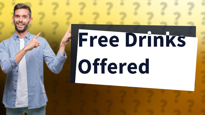 Free Drinks Offered