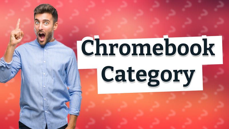 Chromebook Category