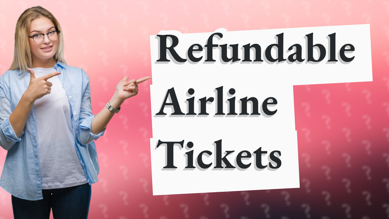 Refundable Airline Tickets