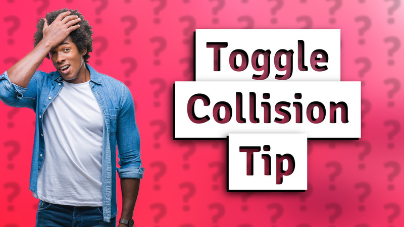 Toggle Collision Tip