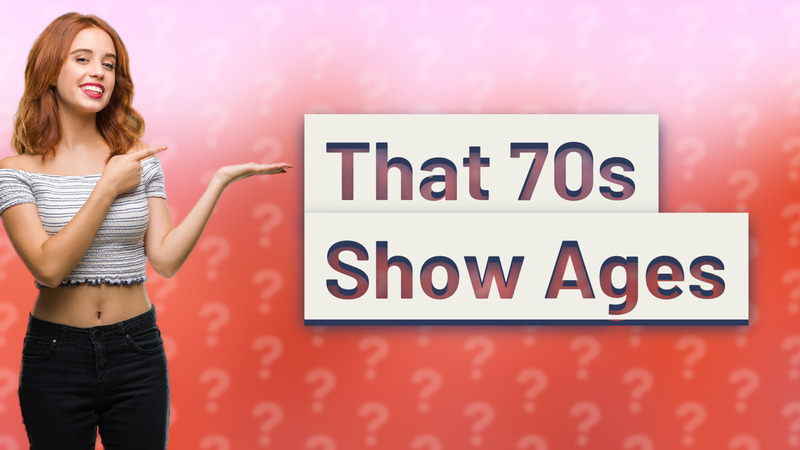 That 70s Show Ages