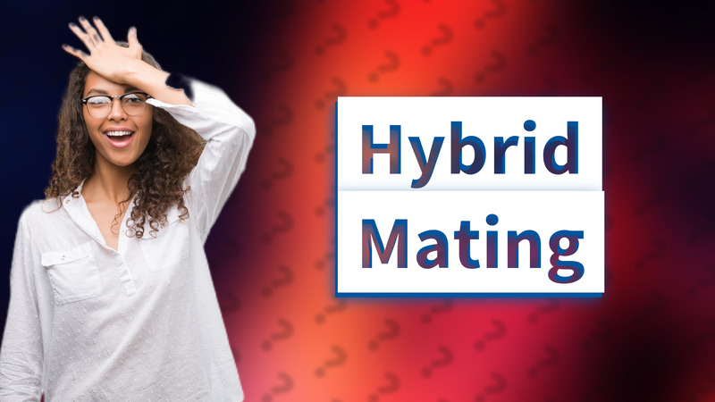 Hybrid Mating