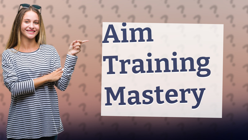 Aim Training Mastery