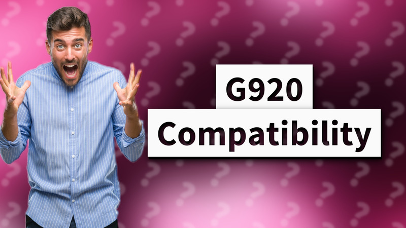 G920 Compatibility