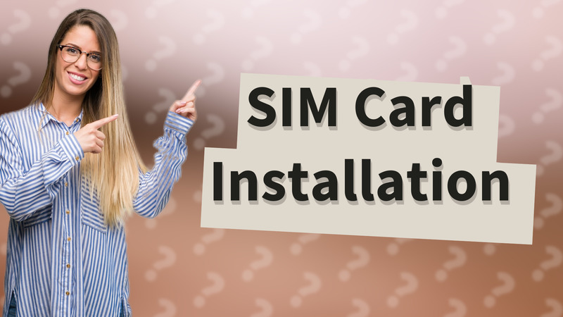 SIM Card Installation