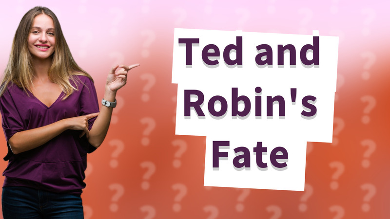 Ted and Robin's Fate