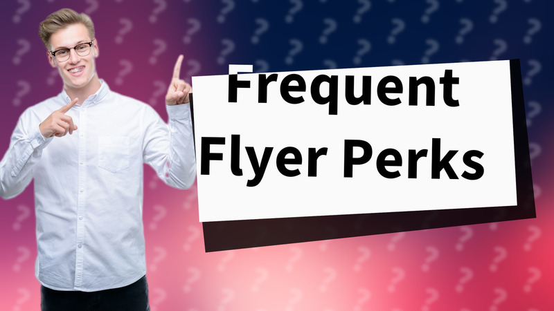 Frequent Flyer Perks
