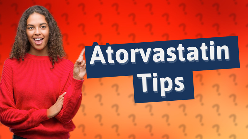 Atorvastatin Tips