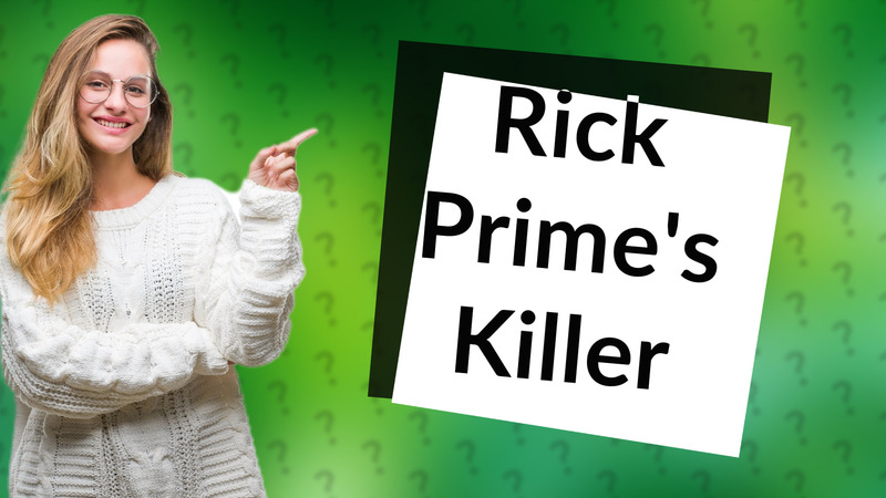 Rick Prime's Killer