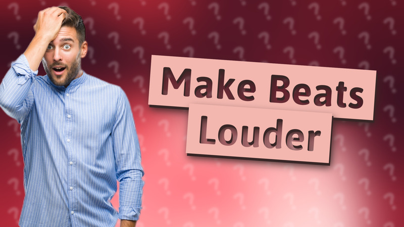 Make Beats Louder