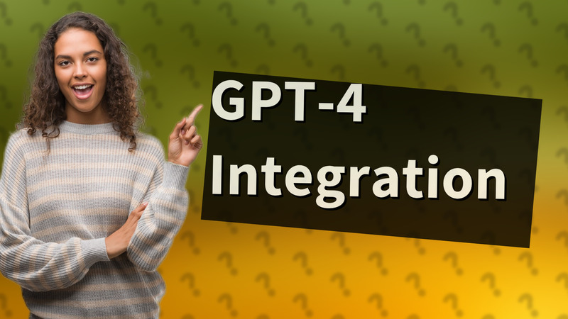 GPT-4 Integration