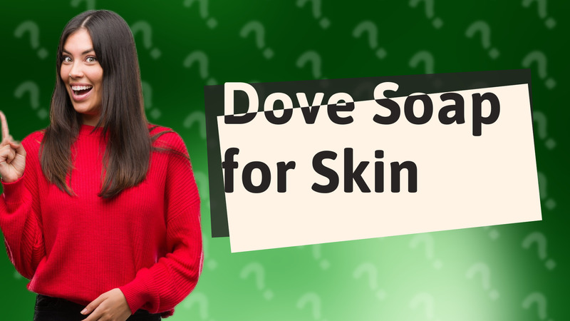 Dove Soap for Skin