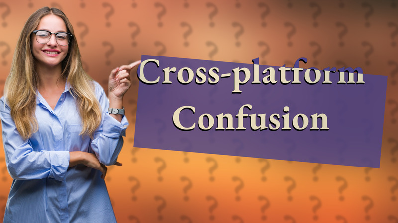 Cross-platform Confusion
