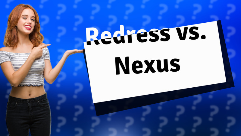 Redress vs. Nexus