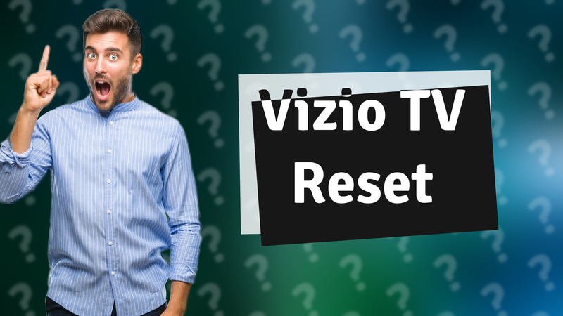 Vizio TV Reset