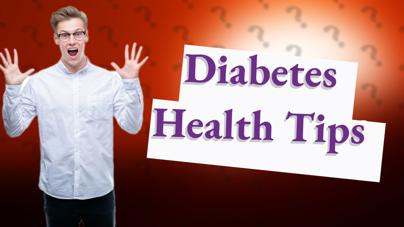 Diabetes Health Tips