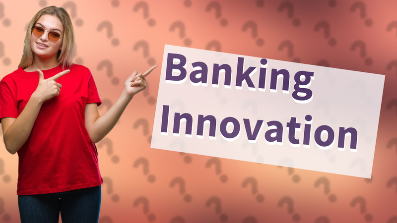 Banking Innovation