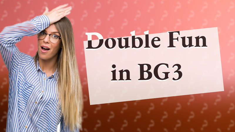 Double Fun in BG3