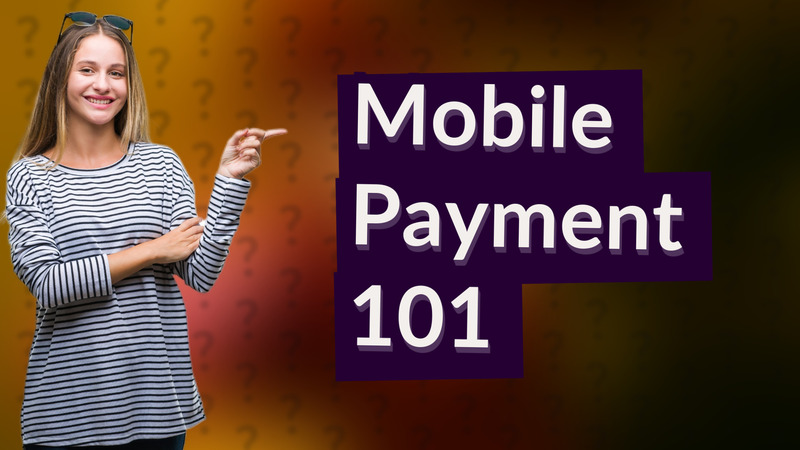 Mobile Payment 101