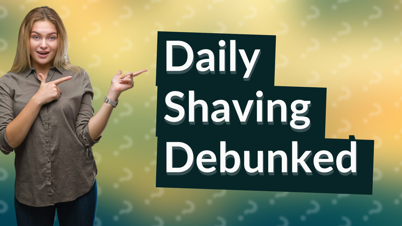 Daily Shaving Debunked