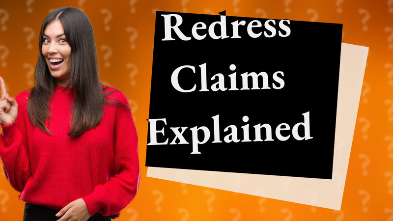 Redress Claims Explained