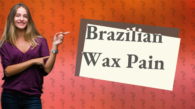 Brazilian Wax Pain