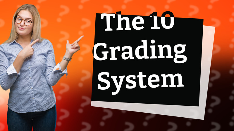 The 10 Grading System