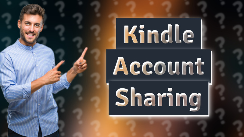 Kindle Account Sharing