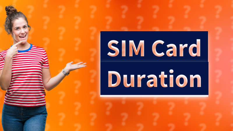 SIM Card Duration