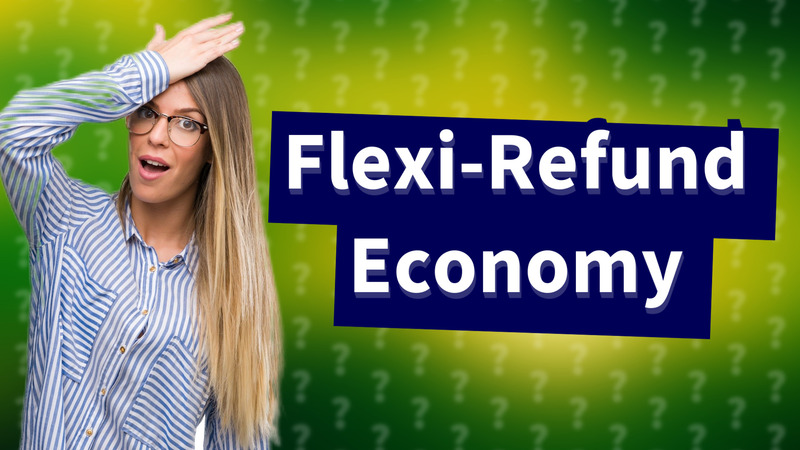 Flexi-Refund Economy