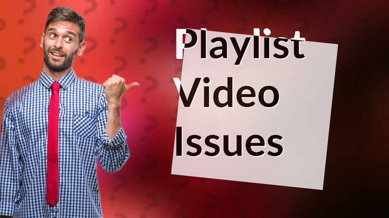 Playlist Video Issues