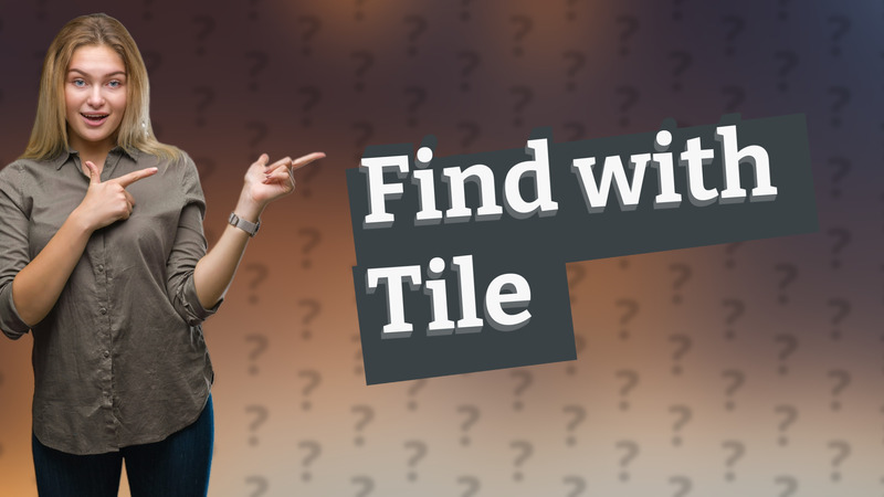 Find with Tile