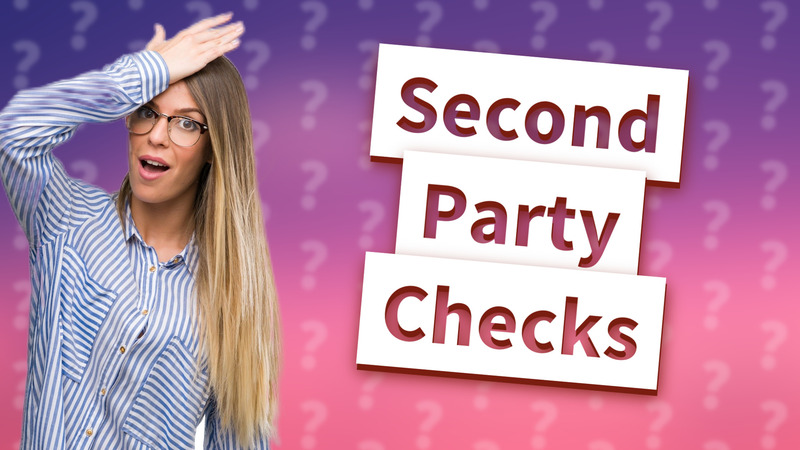Second Party Checks