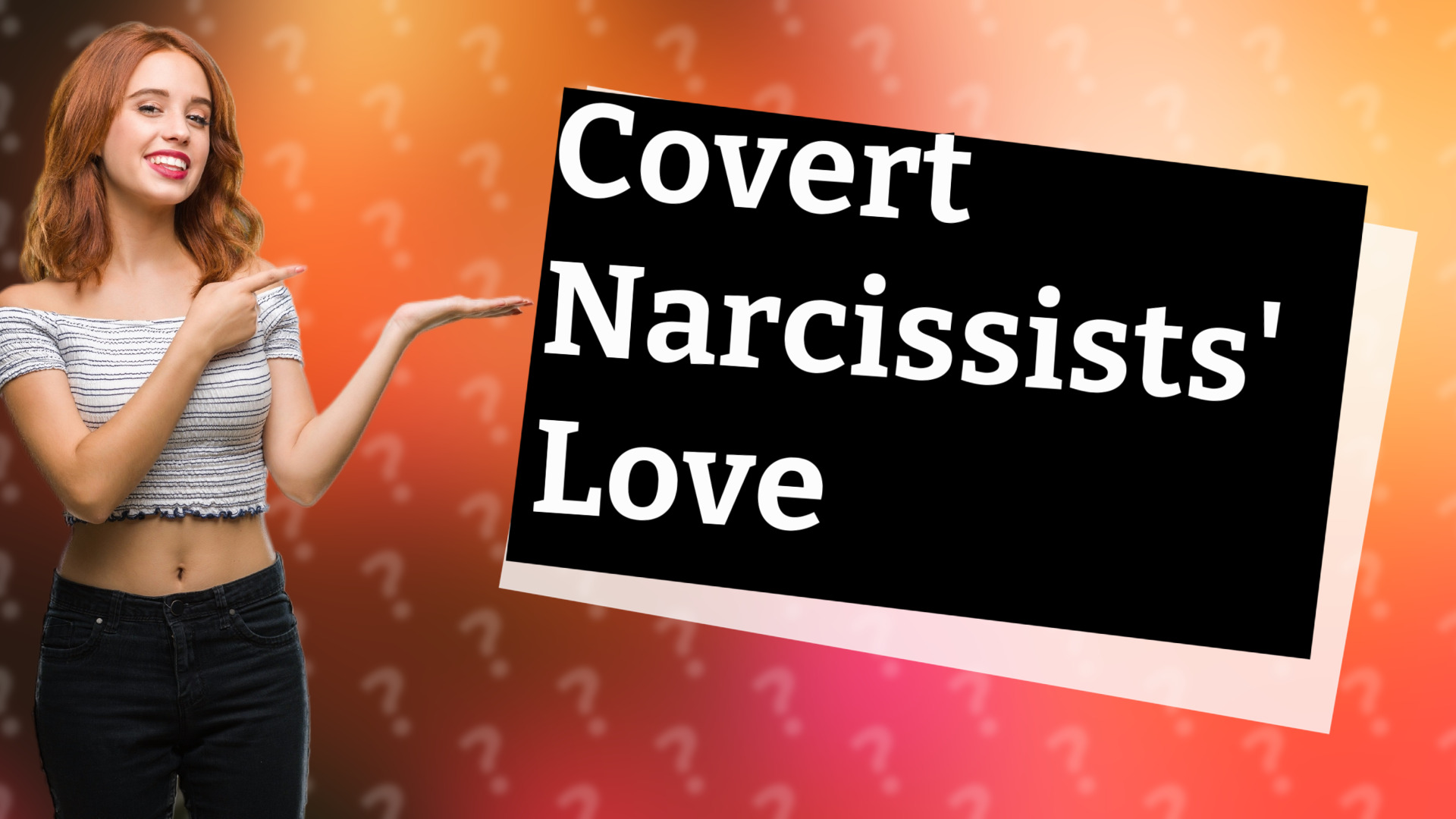 Covert Narcissists' Love