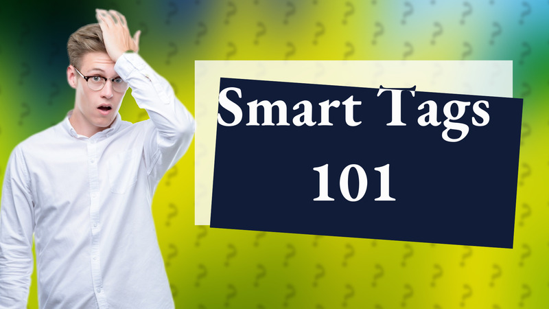 Smart Tags 101