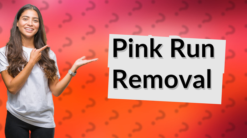 Pink Run Removal