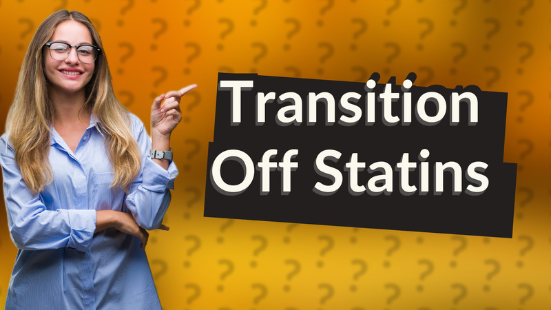 Transition Off Statins