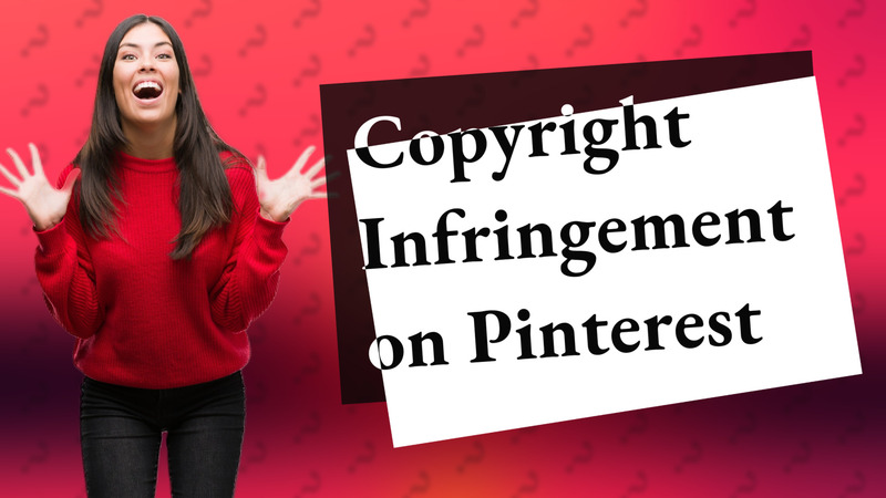 Copyright Infringement on Pinterest