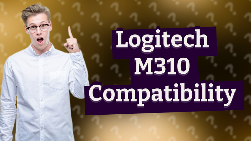 Logitech M310 Compatibility