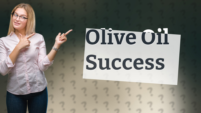Olive Oil Success