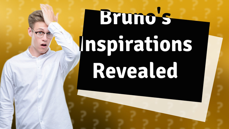 Bruno's Inspirations Revealed