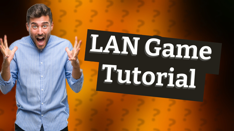 LAN Game Tutorial